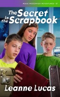 The Secret in the Scrapbook, Book 2 by Leanne Lucas
