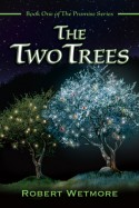 The Two Trees, Book 1 by Robert Wetmore