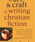 Art and Craft of Christian Fiction